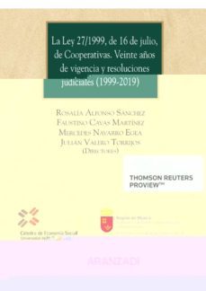 la ley 27/1999. de 16 de julio, de cooperativas. veinte años de vigencia y resoluciones judiciales (1999-2019)-9788413462790