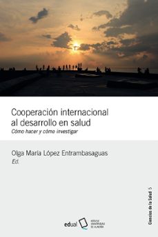 cooperacion internacional al desarrollo en salud: como hacer y como investigar-olga maria lopez entrambasaguas-9788413510590