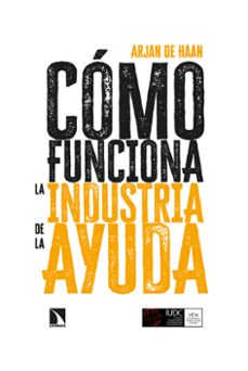 cómo funciona la industria de la ayuda-arjan de haan-9788413527390