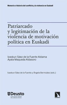 patriarcado y legitimacion de la violencia de motivacion politica en euskadi (ebook)-9788410670525