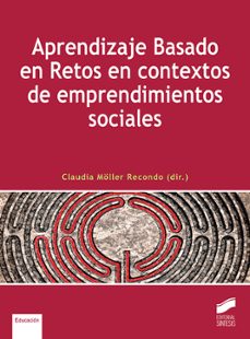 aprendizaje basado en retos en contextos de emprendimientos sociales-claudia moller recondo-9788413573090