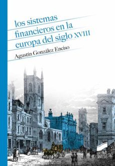 los sistemas financieros en la europa del siglo xviii (ebook)-agustin gonzalez enciso-9788413575490