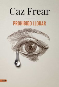 prohibido llorar (adn) (ebook)-caz frear-9788413626390