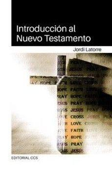 introduccion al nuevo testamento-jordi latorre castillo-9788413791890