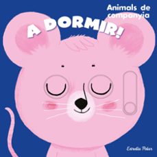 a dormir! animals de companyia-9788413895390