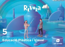 plastica visual y audiovisual 5º educacion primaria projecte revuela comunidad valenciana ed 2022 lomloe-9788413925790