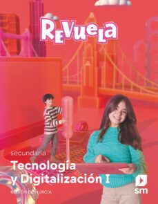 tecnología y digitalización 1º eso proyecto revuela murcia ed 2022-9788413928890