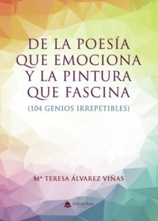 de la poesia que emociona y la pintura que fascina-maria teresa alvarez viñas-9788413984490