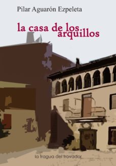 la casa de los arquillos (ebook)-pilar aguaron ezpeleta-9788415044390