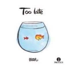 too late (edicio bilingue)-mar cerda albert-9788415047490