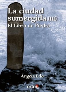 la ciudad sumergida (iii): el libro de piedra-angela edo-9788415278290