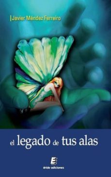 legado de tus alas-javier mendez ferreiro-9788415643890