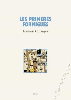 les primeres formigues-francesc cruanyes-9788415885290