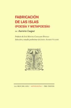 fabricacion de las islas-aurora luque ortiz-9788415894490