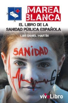 marea blanca. el libro de la sanidad publica española-9788415904090