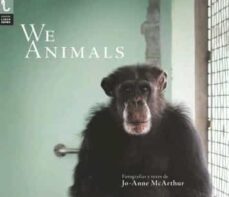 we animals-jo anne mcarthur-9788416032990