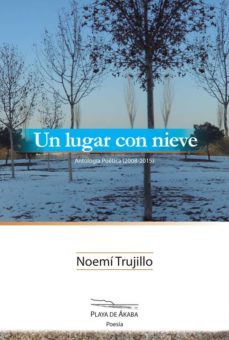un lugar con nieve (antologia poetica 2008-2015)-9788416216390