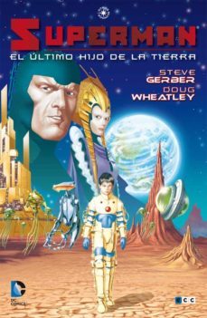 superman: el ultimo hijo de la tierra-steve gerber-9788416255290