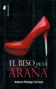 el beso de la araña-antonio hidalgo cornejo-9788416321490