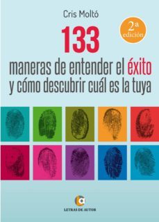 133 maneras de entender el éxito y cómo descubrir cuál es la tuya (ebook)-cris molto-9788416362790