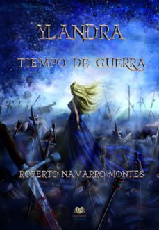 ylandra. tiempo de guerra (ebook)-roberto navarro montes-9788416366590
