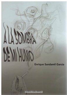 a la sombra de mi humo-enrique sandamil garcia-9788416480890