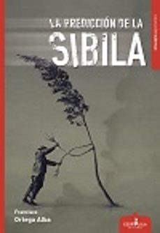 la prediccion de la sibila-francisco ortega alba-9788416485390