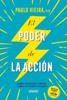el poder de la accion: alcanza tus objetivos y consigue la vida de tus sueños en seis meses-paulo vieira-9788416720590
