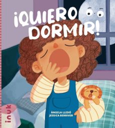 ¡quiero dormir!-angela lledo-jessica berriver-9788416774890