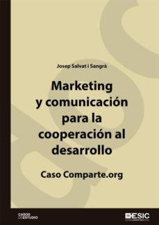 marketing y comunicacion para la cooperacion al desarrollo. caso comparte. org (ebook)-josep salvat i sangra-9788417129590
