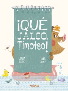 ¡que jaleo, timoteo!-9788417272890
