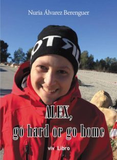 alex, go hard or go home-nuria alvarez berenguer-9788417286590
