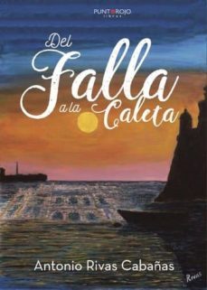del falla a la caleta (ebook)-antonio rivas cabañas-9788417295790