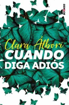 cuando diga adios-clara albori-9788417361990