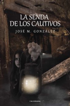(i.b.d.) la senda de los cautivos-jose m. gonzalez-9788417447090