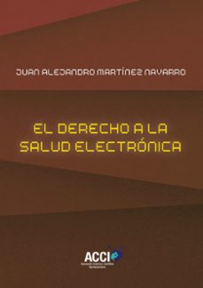 el derecho a la salud electronica-juan alejandro martinez navarro-9788417519490