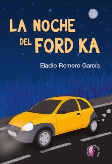 la noche del ford ka (ebook)-eladio romero garcia-9788417634490