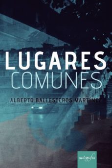 lugares comunes-alberto ballesteros martinez-9788417654290