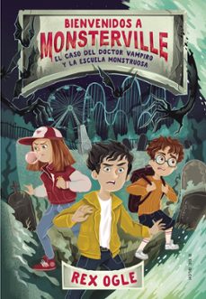 el caso del doctor vampiro y la escuela monstruosa (bienvenidos a monsterville 1)-9788417736590