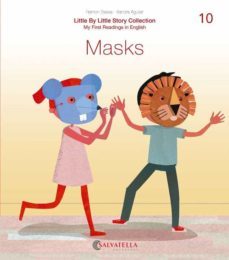 little by little (ratito ratito) 10.-the masks-ramon bassa i martin-sandra aguilar-9788417841690