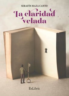 la claridad velada (ebook)-serafin maza canto-9788417845490