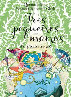 tres pequeños monos de vacaciones-quentin blake-9788417996390