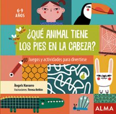 ¿que animal tiene los pies en la cabeza? juegos y actividades par a divertirse-angels navarro-9788418008290