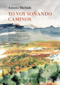 yo voy soñando caminos-antonio machado-9788418067990