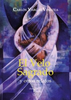 el velo sagrado y otros relatos-carlos vargas vinatea-9788418170690