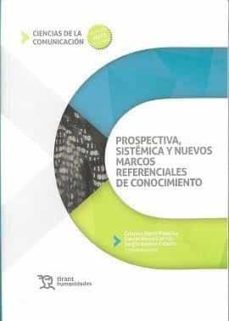 prospectiva, sistema y nuevos marcos referenciales del conocimiento-9788418534690