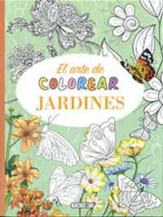 el arte de colorear jardines (el arte de colorear)-9788418565090