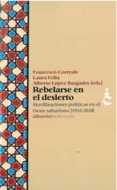 rebelarse en el desierto-francesco correale-laura feliu-alberto lopez bargados-9788418723490