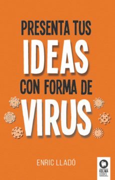 presenta tus ideas con forma de virus (ebook)-enric llado micheli-9788418811890