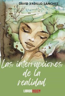 las interrupciones de la realidad-david vadillo sanchez-9788418822490